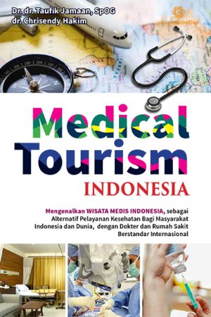 Buku Medical Tourism Indonesia oleh Dr. dr. Taufik Jamaan, SpOG dan dr. Chrisendy Hakim, yang membahas tentang wisata medis di Indonesia, dengan gambar rumah sakit dan peralatan medis