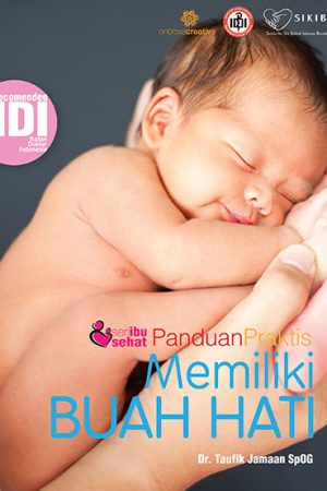 Buku Panduan Praktis Memiliki Buah Hati oleh Dr. Taufik Jamaan SpOG, dengan gambar bayi baru lahir yang sedang tidur