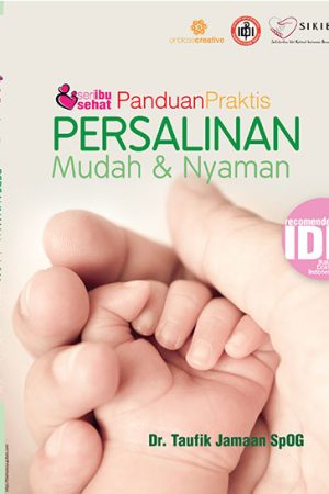 "Cover of 'Panduan Praktis Persalinan Mudah & Nyaman' by Dr. Taufik Jamaan, featuring an image of a newborn's hand held by an adult hand.